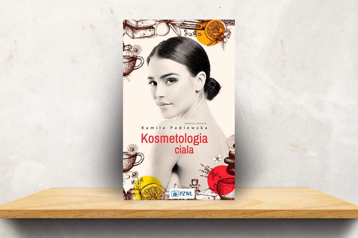 ksiazki-kosmetologia-ciala Kosmetologia ciała, redakcja naukowa Kamila Padlewska PZWL Wydawnictwo Lekarskie, 2018